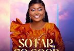 Mabel Okyere – So Far So Good