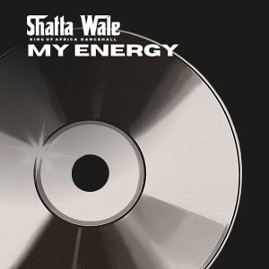 Shatta Wale – My Energy 2 Shatta Wale – My Energy