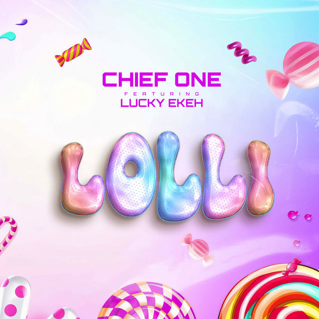 Chief One – Lolli Ft. Lucky Ekeh
