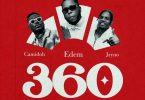 Edem – 360 Ft. Camidoh &Amp; Jzyno