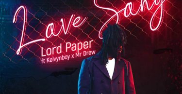 Lord Paper – Love Song Ft. Kelvyn Boy &Amp; Mr Drew