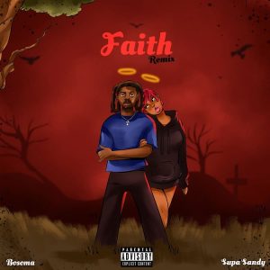 Bosoma – Faith (Remix) Ft. Supa Sandy