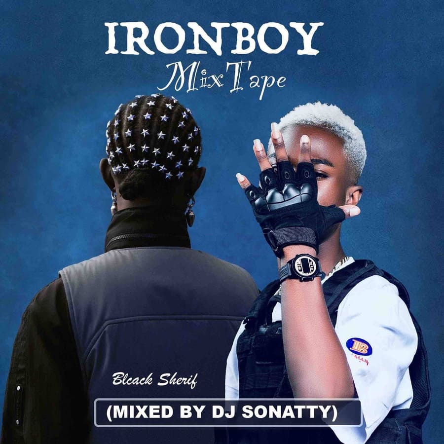 Dj Sonatty – Black Sherif Iron Boy Mixtape