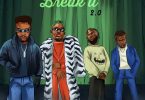 Kelvyn Boy – Break It 2.0 Ft. Camidoh