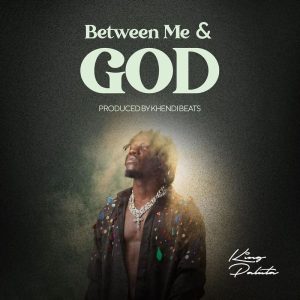 King Paluta – Between Me &Amp; God 2 King Paluta – Between Me &Amp; God