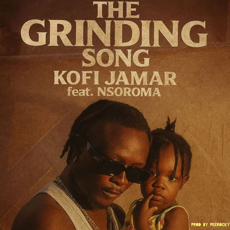 Kofi Jamar – The Grinding Song Ft. Nsoroma