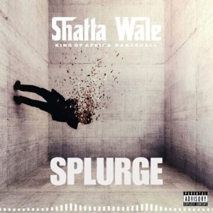 Shatta Wale – Splurge 2 Shatta Wale – Splurge