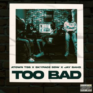 Atown Tsb – Too Bad Ft. Skyface Sdw &Amp; Jay Bahd 2 Atown Tsb – Too Bad Ft. Skyface Sdw &Amp; Jay Bahd