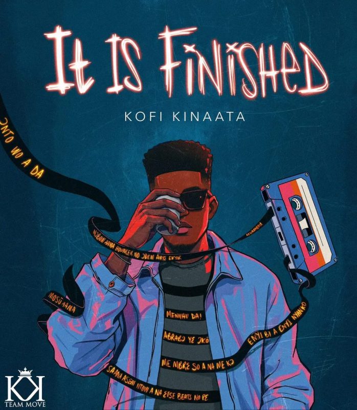 Kofi Kinaata – It Is Finished
