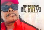 Nana Acheampong – Ne Ma Yi