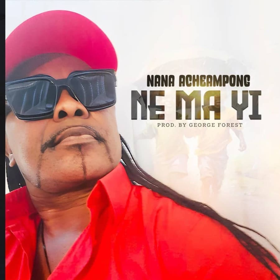 Nana Acheampong – Ne Ma Yi