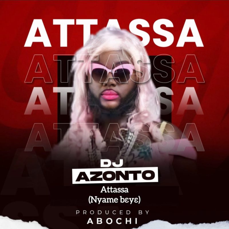 Dj Azonto – Attassa (Nyame Beye)