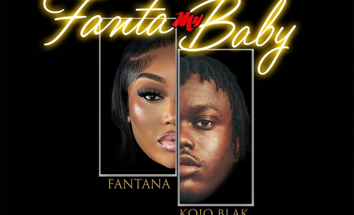 Fantana – Fanta My Baby Ft Kojo Blak