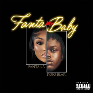 Fantana – Fanta My Baby Ft Kojo Blak 2 Fantana – Fanta My Baby Ft Kojo Blak