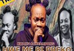 Kwaku Acheampong - Hwe Me Bi Preko