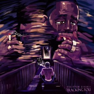 Oseikrom Sikanii – Tracking You