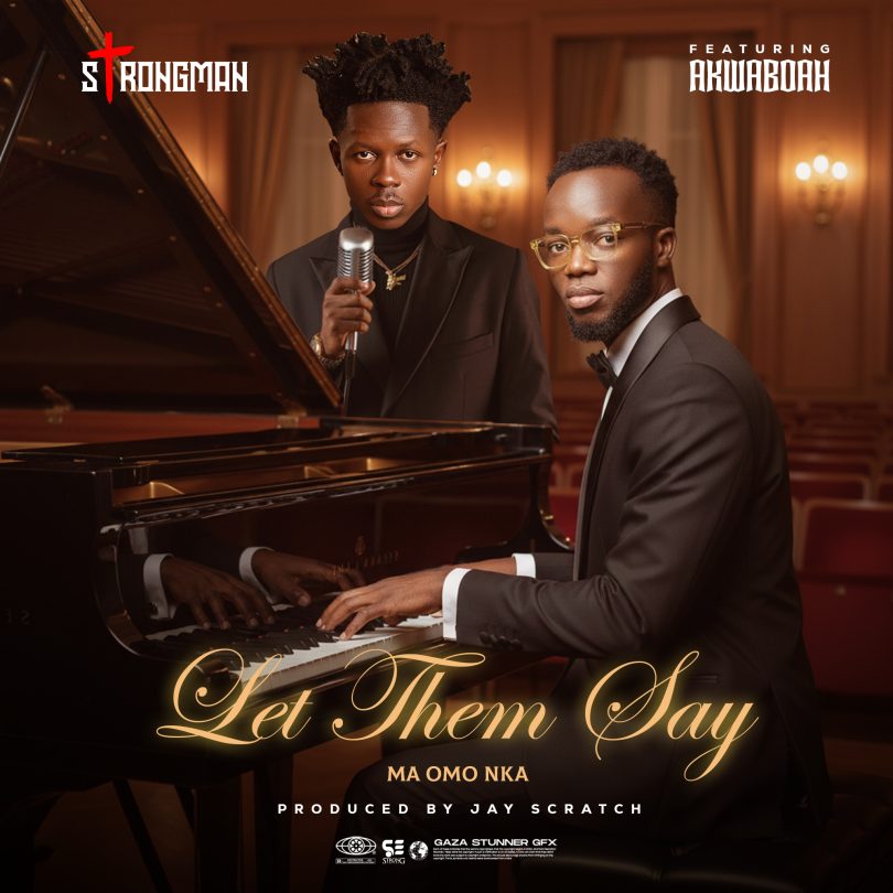 Strongman - Let Them Say Ft. Akwaboah