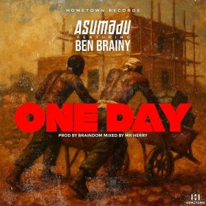 Asumadu – One Day Ft Ben Brainy 2 Asumadu – One Day Ft Ben Brainy