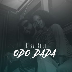 Bisa Kdei – Odo Dada 2 Bisa Kdei – Odo Dada