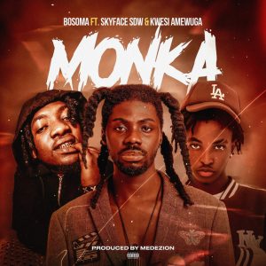 Bosoma – Monka Ft. Skyface Sdw &Amp; Kwesi Amewuga 2 Bosoma – Monka Ft. Skyface Sdw &Amp; Kwesi Amewuga