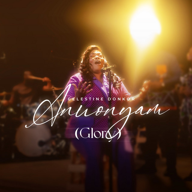 Celestine Donkor – Anuonyam (Glory)