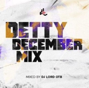 Dj Lord Otb – Detty December Mix 2 Dj Lord Otb – Detty December Mix