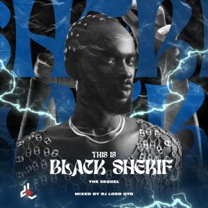 Dj Lord Otb – This Is Black Sherif (The Sequel) 2 Dj Lord Otb – This Is Black Sherif (The Sequel)