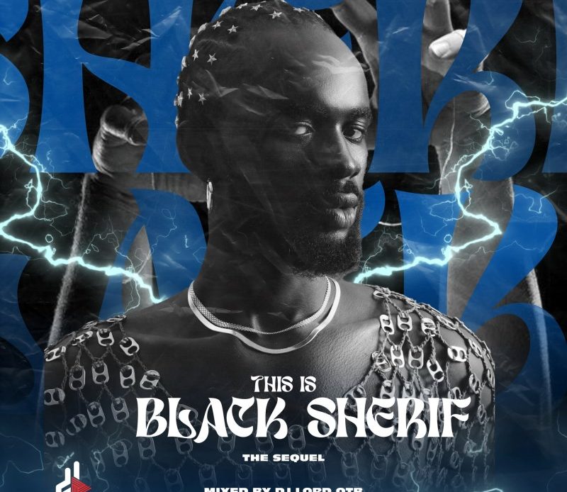 Dj Lord Otb – This Is Black Sherif (The Sequel)