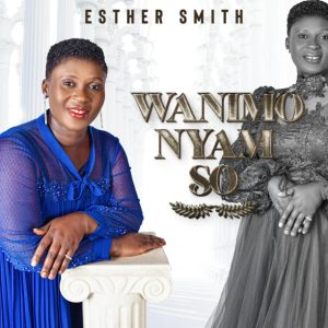 Esther Smith – Eye Ketewaa Bi 2 Esther Smith – Eye Ketewaa Bi