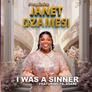 Janet Dzamesi - I Was A Sinner 2 Janet Dzamesi - I Was A Sinner