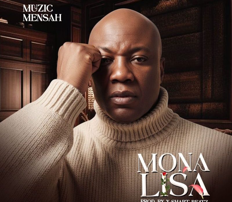 Muzic Mensah – Mona Lisa