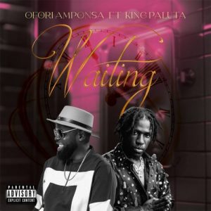 Ofori Amponsah – Waiting Ft King Paluta 2 Ofori Amponsah – Waiting Ft King Paluta