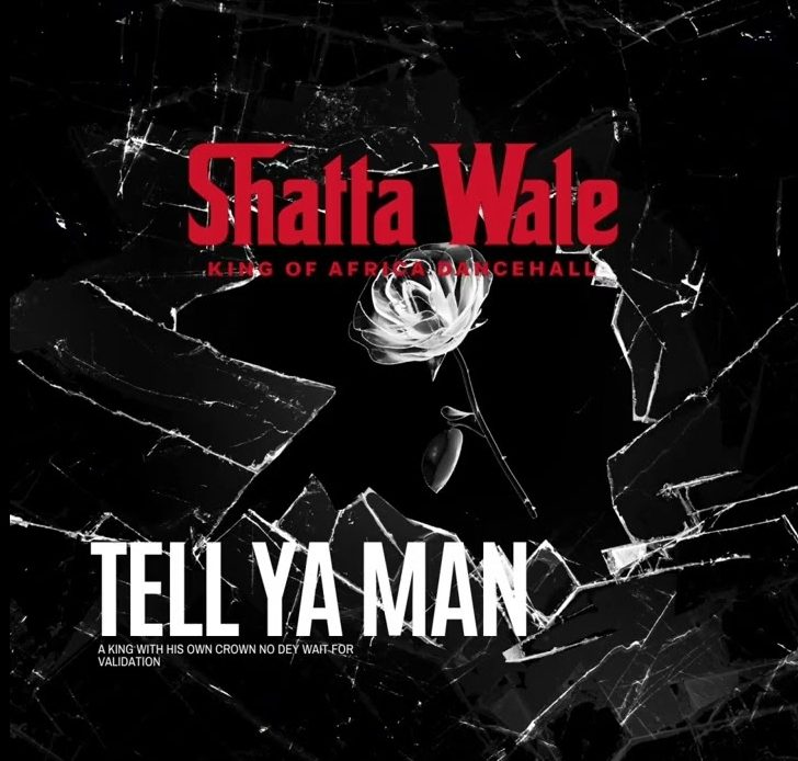 Shatta Wale – Tell Ya Man