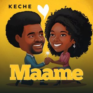 Keche – Maame 2 Keche – Maame