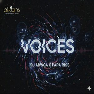 Dj Adwoa &Amp; Papa Riss – Voices
