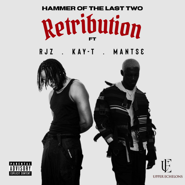 Hammer Of The Last Two – Retribution Ft. Rjz, Kay-T &Amp; Mantse