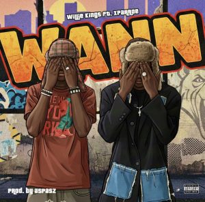Willie Kings - Wann (Send It Again) Ft. Xparroe