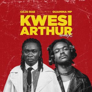 Cojo Rae Kwesi Arthur Remix Ft Quamina Mp Www Hitxgh Com Mp3 Image