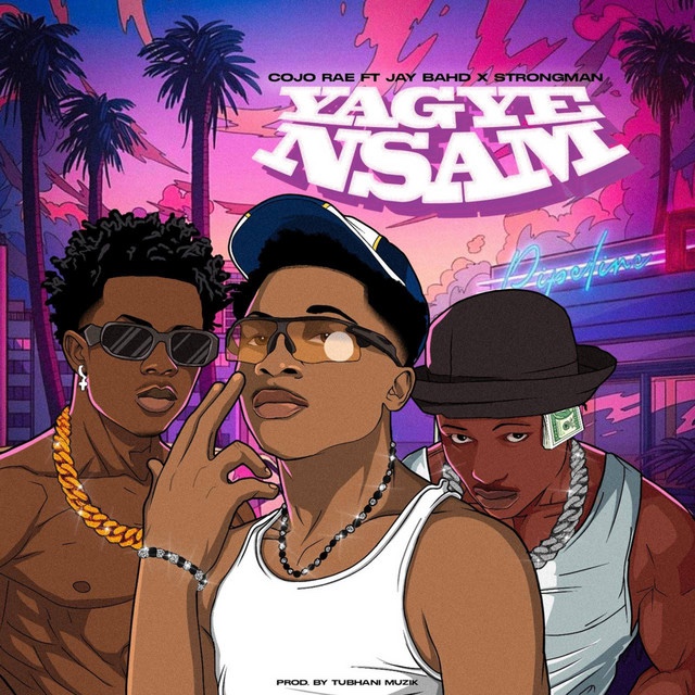 Cojo Rae Yagye Nsam Feat Jay Bahd Strongman Www Hitxgh Com Mp3 Image