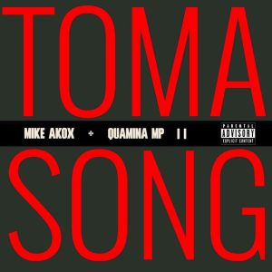 Mike Akox – Toma Song Ii Ft. Quamina Mp 2 Mike Akox Toma Song Ii Ft Quamina Mp Www Hitxgh Com Mp3 Image