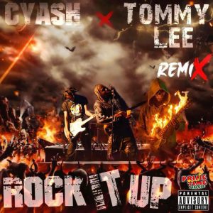 Tommy Lee Sparta - Rock It Up (Remix) Ft. Cyash 2 Tommy Lee Sparta Rock It Up Remix Ft Cyash Www Hitxgh Com Mp3 Image
