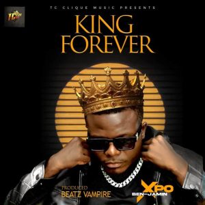 Xpo Ben-Jamin – King Forever (Prod. By Beatzvampire)