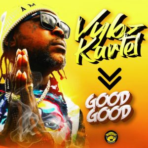 Vybz Kartel – Good Good 2 Vybz Kartel – Good Good