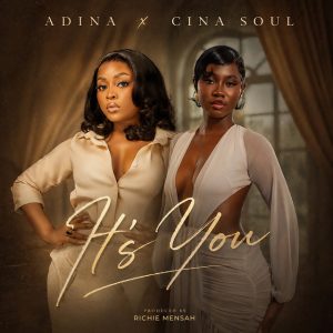 Adina Thembi – It’s You Ft. Cina Soul 2 Adina Thembi – It’s You Ft. Cina Soul