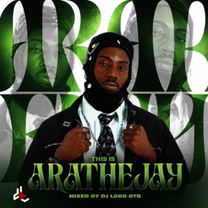 Dj Lord Otb – This Is Arathejay (Mixtape) 2 Dj Lord Otb – This Is Arathejay (Mixtape)