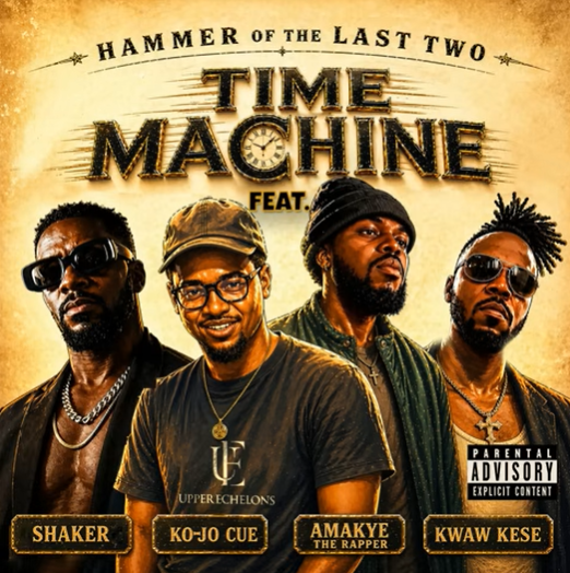 Hammer Of The Last Two – Time Machine Ft. Shaker X Kojo Cue X Amakyetherapper &Amp; Kwaw Kese