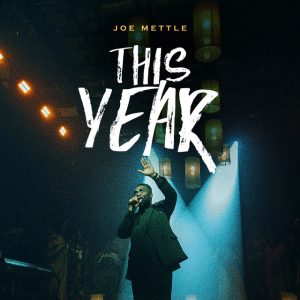 Joe Mettle – This Year 2 Joe Mettle – This Year