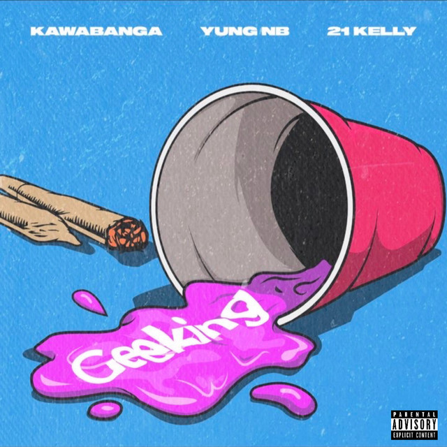 Kawabanga – Geeking Ft. Yung Nb &Amp; 21 Kelly