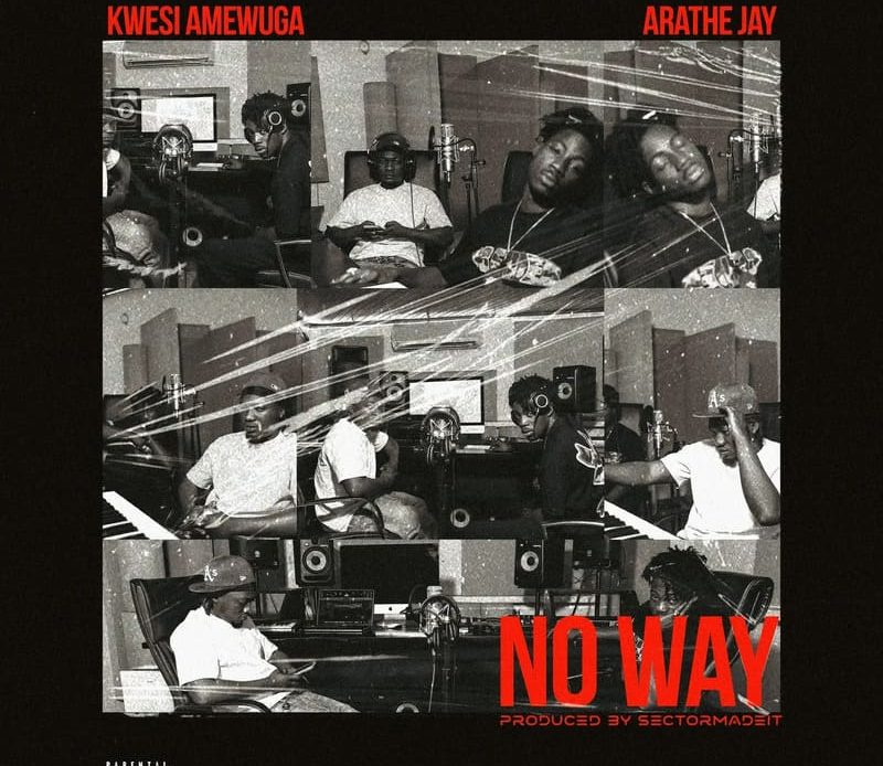Kwesi Amewuga – No Way Ft. Arathejay