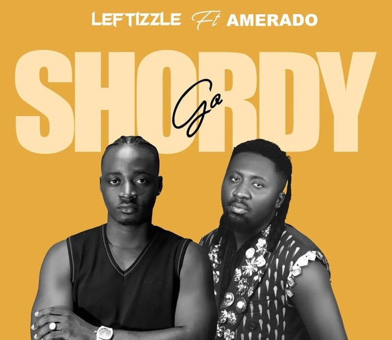 Leftizzle – Go Shordy Ft. Amerado